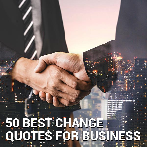 50 Best Change Quotes for Business