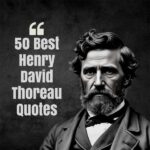 Top 50 Quotes by Henry David Thoreau About Life, Nature, and Truth