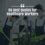 50 Inspiring Quotes for Healthcare Workers to Show Gratitude and Support