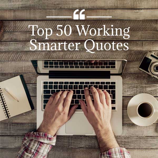 quotes about working smarter not harder