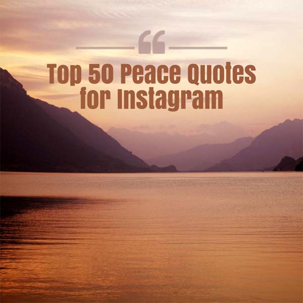 50 Best Peace Quotes for Instagram | Inspiring Words for a Calm Mind