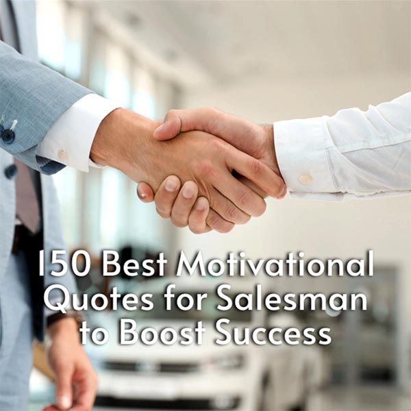 150 Top Motivational Quotes for Salesman to Crush Goals