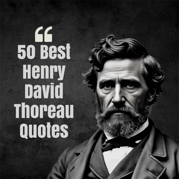 50 Best Henry David Thoreau Quotes for Inspiration and Simplicity ...